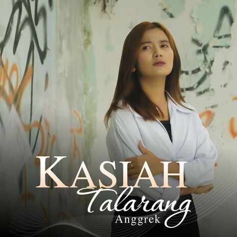 Kasiah Talarang | Boomplay Music