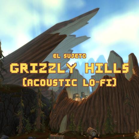 Grizzly Hills (Acoustic Lo-fi) | Boomplay Music