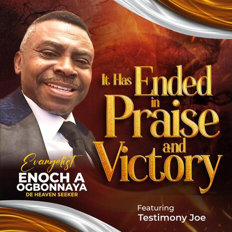 IT HAS ENDED IN PRAISE AND VICTORY | Boomplay Music