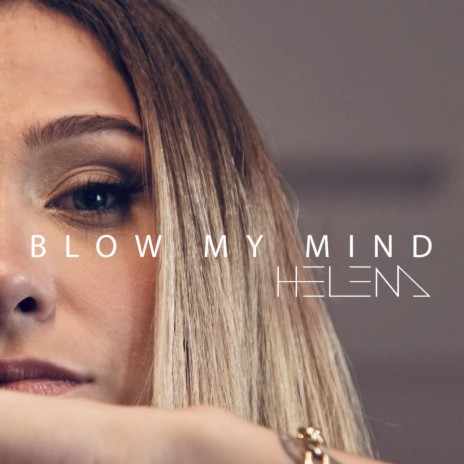 Blow My Mind | Boomplay Music