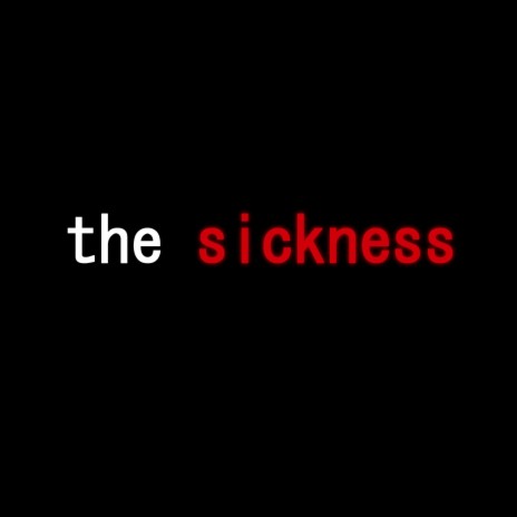 The Sickness