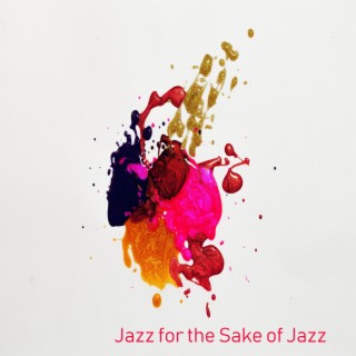 Jazz for the Sake of Jazz