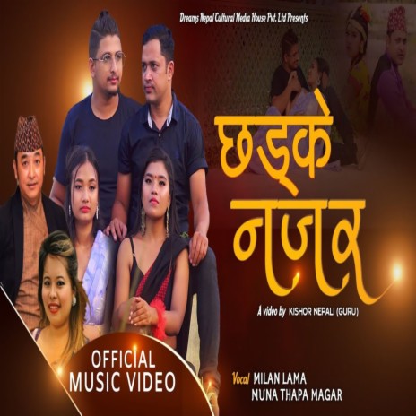 Chhadke Najar ft. Muna Thapa Magar | Boomplay Music