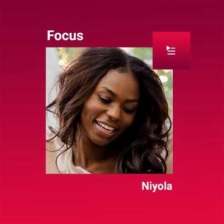 Focus: Niyola | Boomplay Music