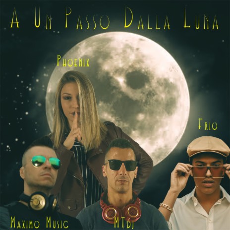 A Un Passo Dalla Luna (Maximo Music bachata version) ft. MTdj, Phoenix & Frio | Boomplay Music