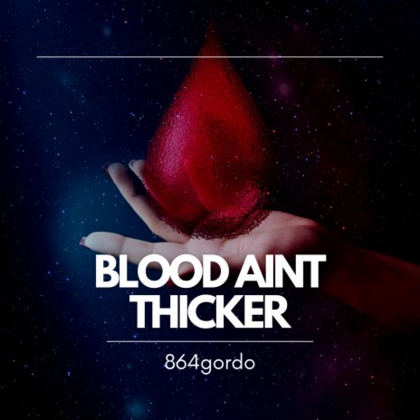 Blood Aint Thicker | Boomplay Music