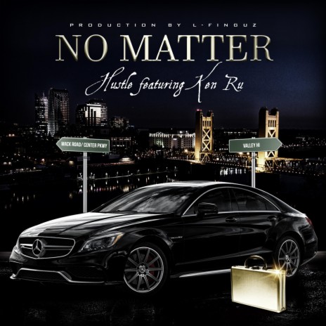 No Matter (feat. Ken Ru) | Boomplay Music