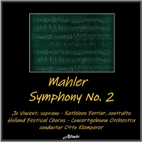 Symphony NO. 2 in C Minor: IV. Urlicht - Sehr Feierlich, Aber Schlicht ft. Jo Vincent, Kathleen Ferrier & Holland Festival Chorus | Boomplay Music