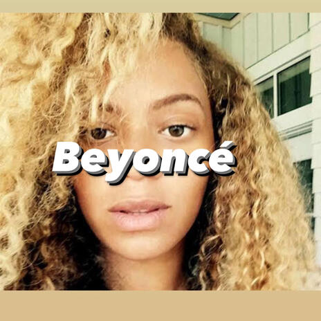 Beyonce | Boomplay Music