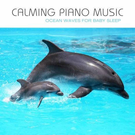 Calming Piano Lullaby (Nature Sounds Version) ft. Baby Sleep Lullaby Experts & Música para bebés DEA Channel | Boomplay Music