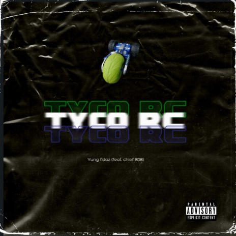 Tyco RC (feat. chief 808) | Boomplay Music