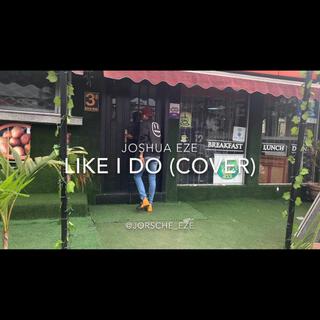 Like i do (cover)