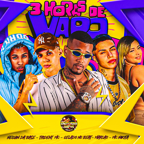 3 Horas de Vapo ft. Trident MC, Neguin da Base, Marcão & MC Nikita | Boomplay Music