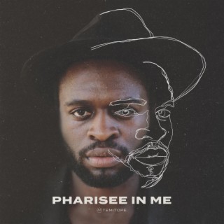 PHARISEE IN ME lyrics | Boomplay Music