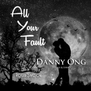 All Your Fault (feat. Danny Ong)