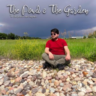 The Poud & The Garden