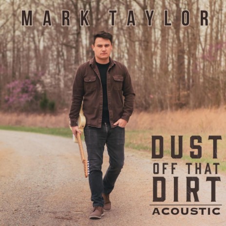 Dust Off That Dirt (Acoustic) | Boomplay Music
