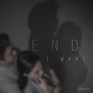 End I Want