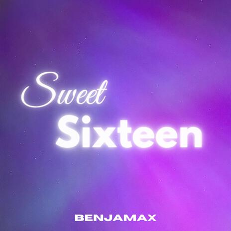 Sweet Sixteen | Boomplay Music