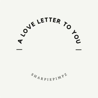 A Love Letter to You