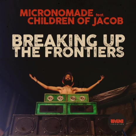 Breaking Up the Frontiers ft. Children of Jacob | Boomplay Music