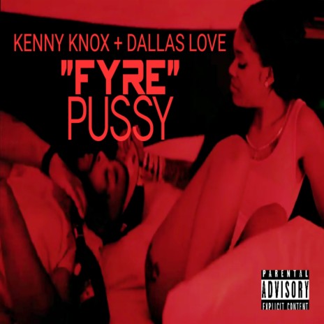 Fyre Pussy (Instrumental) ft. Dallas Love | Boomplay Music