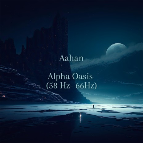 Alpha Oasis (58 Hz - 66 Hz) | Boomplay Music