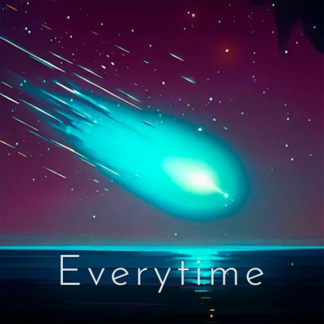 Every time | Boomplay Music