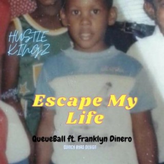 ESCAPE MY LIFE