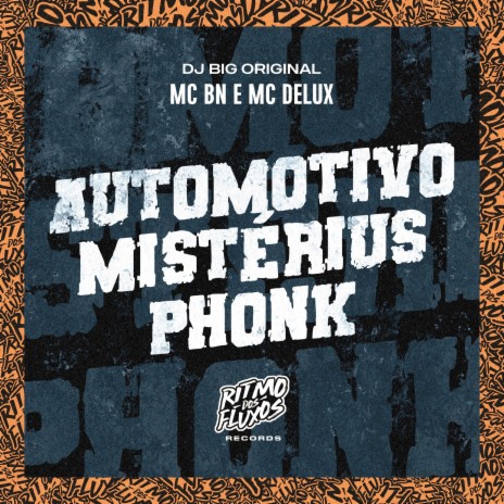 Automotivo Mistérius Phonk ft. Mc Delux & DJ Big Original | Boomplay Music