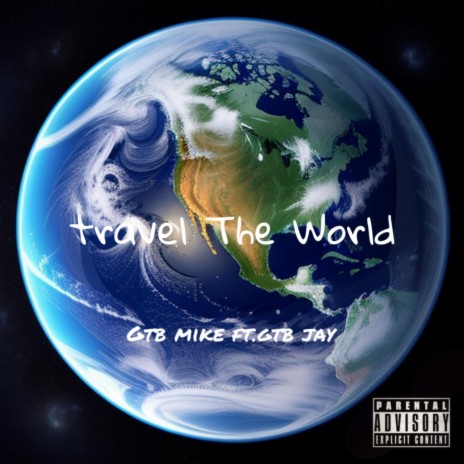 Travel The World ft. GTB Jay | Boomplay Music