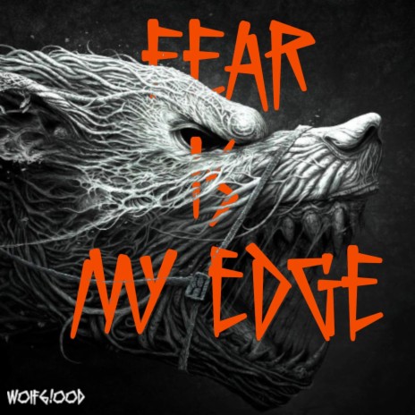 Fear is my Edge | Boomplay Music