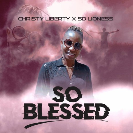 SO BLESSED ft. SD LIONESS | Boomplay Music
