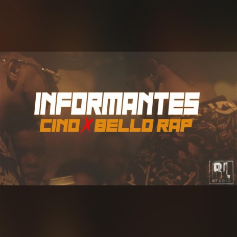 Informantes ft. Bello Rap | Boomplay Music