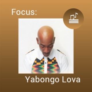 Focus: Yabongo Lova