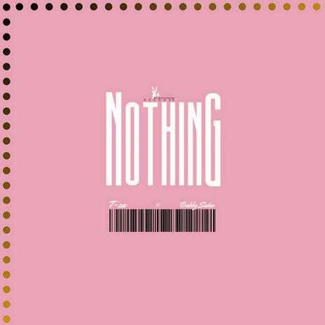 Nothing ft. Bobby Saka | Boomplay Music