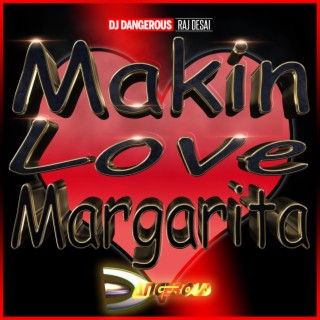 Makin Love Margarita (Original)