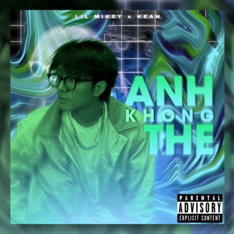 ANH KHONG THE ft. Kean | Boomplay Music