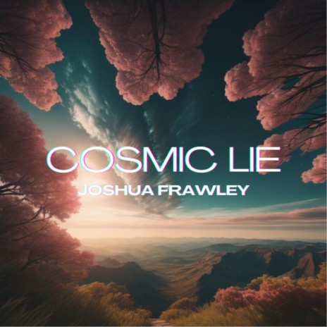 Cosmic Lie | Boomplay Music