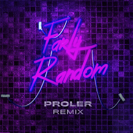 Farly Random (Proler Remix) ft. Proler