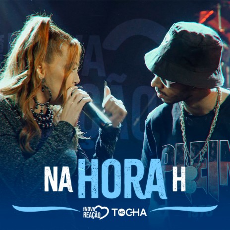 Na Hora H ft. Mc Tocha | Boomplay Music