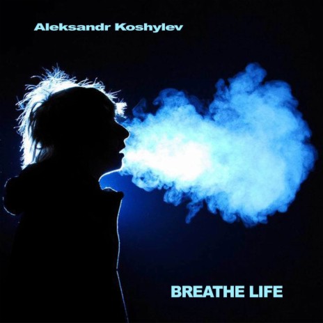 Breathe Life | Boomplay Music