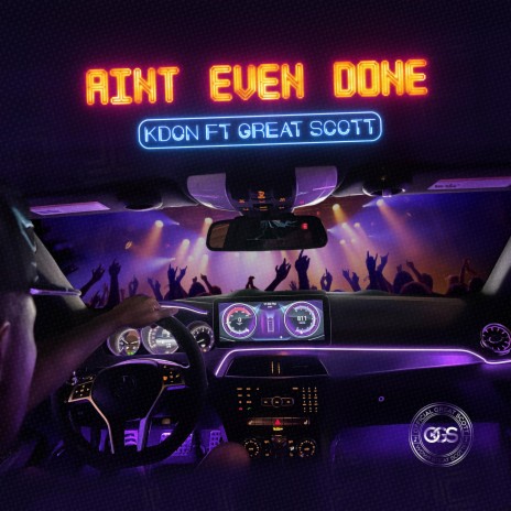 Aint Even Done ft. Great Scott | Boomplay Music
