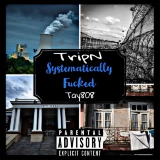 Systematically Fucked ft. Tay808 lyrics | Boomplay Music
