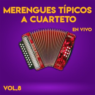 Merengues Tipicos A Cuarteto, Vol. 8 (En Vivo)