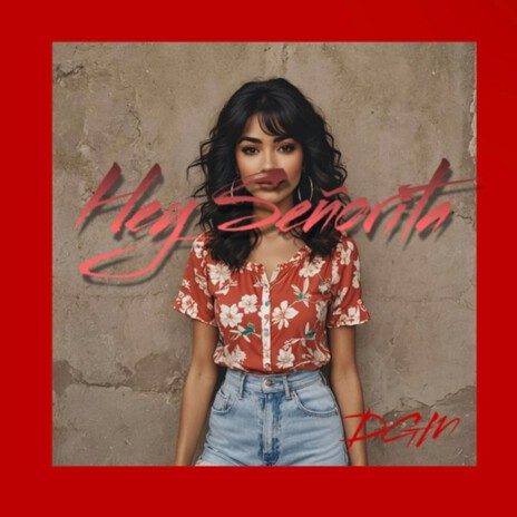 Hey Señorita | Boomplay Music