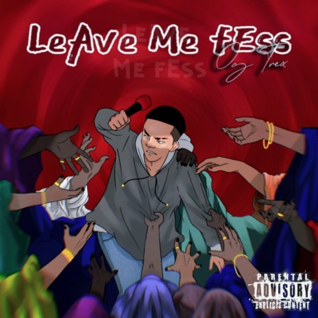 Leave Me Fess | Boomplay Music