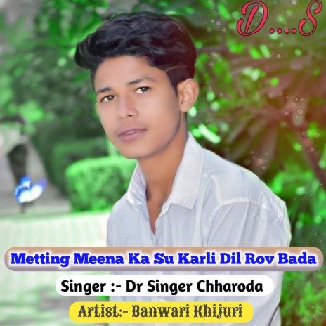 Metting Meena Ka Su Karli Dil Rov Bada (Hindi) ft. Banwari Khijuri | Boomplay Music