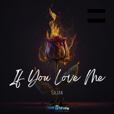 If You Love Me ft. one8sevensoundz | Boomplay Music