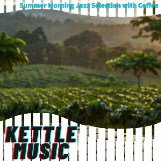 Summer Morning Jazz Selection with Coffee